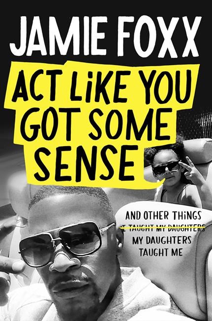 Jamie Foxx shares parenting lessons and stories in new book | iNFOnews.ca Jamie Foxx shares parenting lessons and stories in new book | iNFOnews.ca