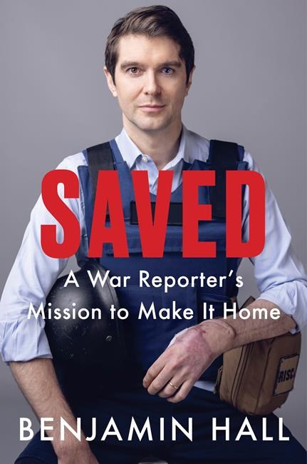 Wounded Fox correspondent Benjamin Hall to publish memoir | iNFOnews.ca