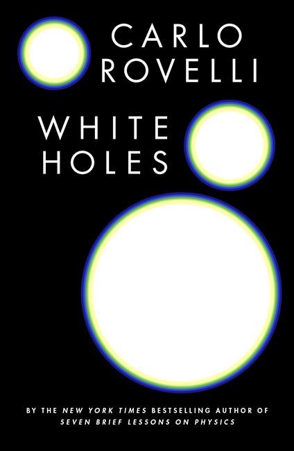 Book Review: 'White Holes' by Carlo Rovelli reads more like poetry than science lesson | iNFOnews.ca