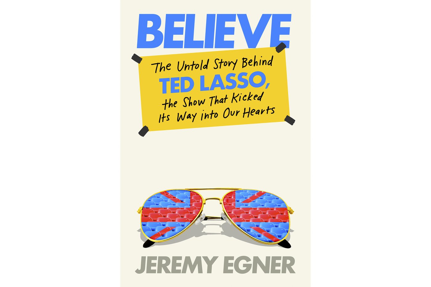 Book Review: 'Believe' takes a curious, not judgmental, look at success of 'Ted Lasso' | iNFOnews.ca Book Review: 'Believe' takes a curious, not judgmental, look at success of 'Ted Lasso' | iNFOnews.ca