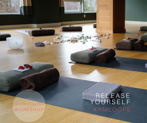 Release Yourself KAMLOOPS - A Yoga Healing Workshop | iNFOnews.ca Release Yourself KAMLOOPS – A Yoga Healing Workshop