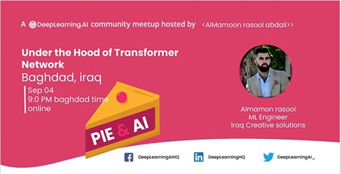 Pie & AI: Baghdad – Under the Hood of Transformer Network