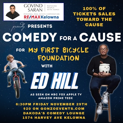 Comedy for a Cause for My First Bicycle with Ed Hill presented by Govind Saran Real Estate | iNFOnews.ca Comedy for a Cause for My First Bicycle with Ed Hill presented by Govind Saran Real Estate
