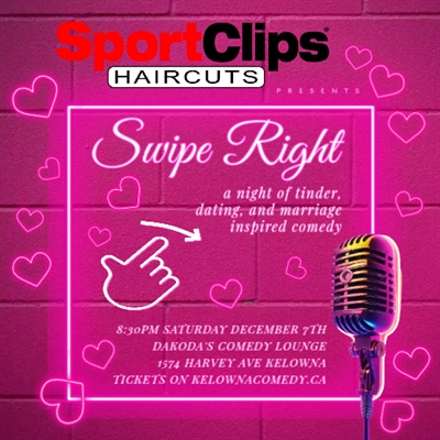 Swipe Right Comedy Night presented by SportClips | iNFOnews.ca Swipe Right Comedy Night presented by SportClips