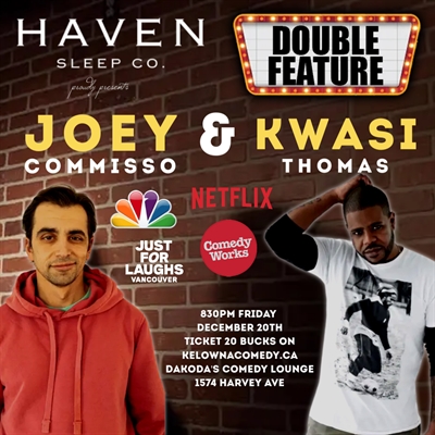 Haven Sleep Co presents Kwasi Thomas & Joey Commisso | iNFOnews.ca Haven Sleep Co presents Kwasi Thomas & Joey Commisso