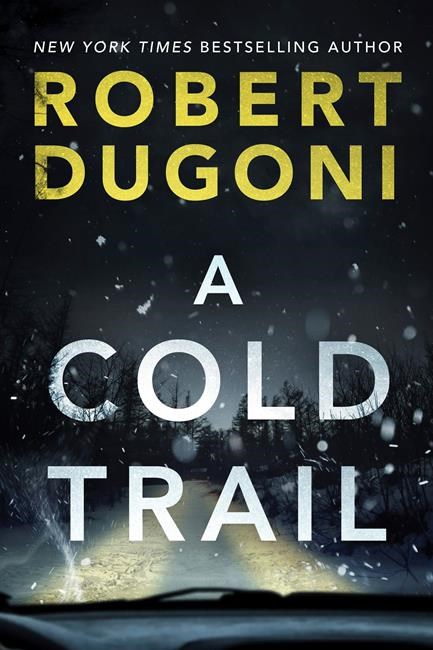 Review: Author Robert Dugoni crafts compelling `Cold Trail' | iNFOnews.ca