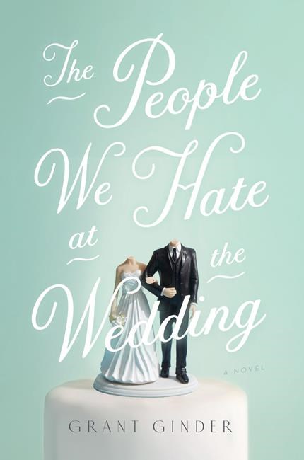 Hard to find a hero among 'People We Hate at the Wedding' | iNFOnews.ca