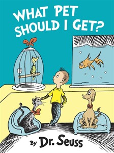 Some news about Dr. Seuss: Recently discovered book, 'What Pet Should I Get?", coming in July | iNFOnews.ca