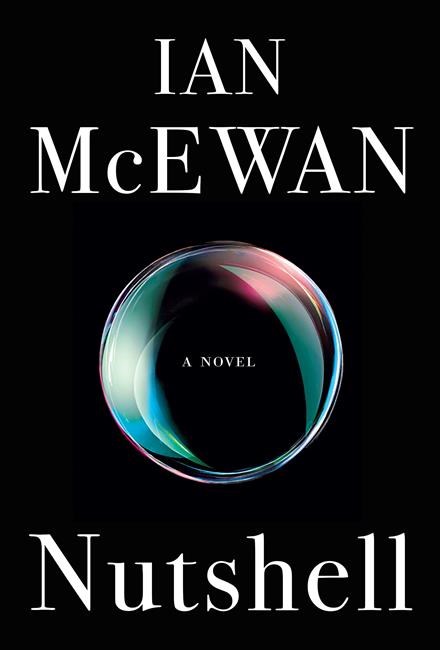 Review: Ian McEwan's 'Nutshell' is 'Hamlet' in miniature | iNFOnews.ca