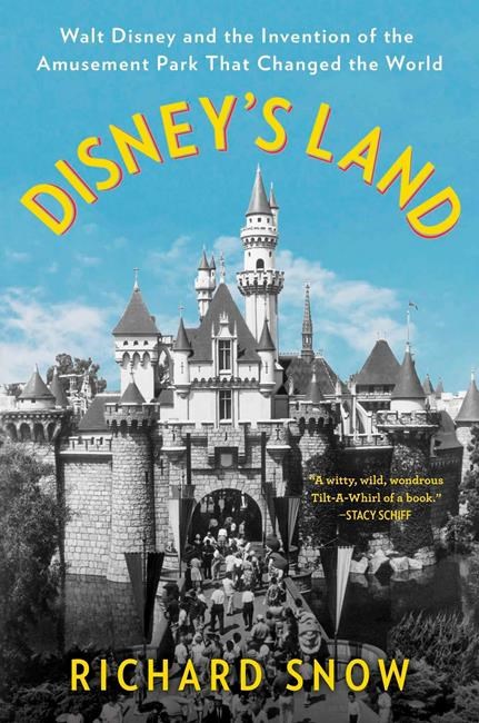 Book Review: Disney fans will enjoy Snow's 'Disney's Land' | iNFOnews.ca Book Review: Disney fans will enjoy Snow's 'Disney's Land' | iNFOnews.ca