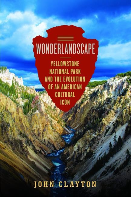'Wonderlandscape' tells story of Yellowstone National Park | iNFOnews.ca